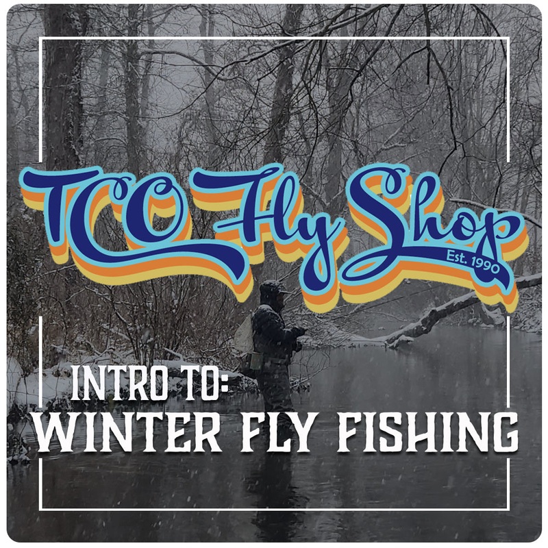 TCO Fly Fishing School: Intro to Winter Fly Fishing - State College